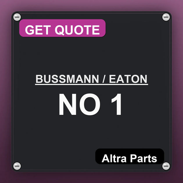 BUSSMANN / EATON NO 1 industrial nameplate style image – Altra Parts. GET QUOTE.