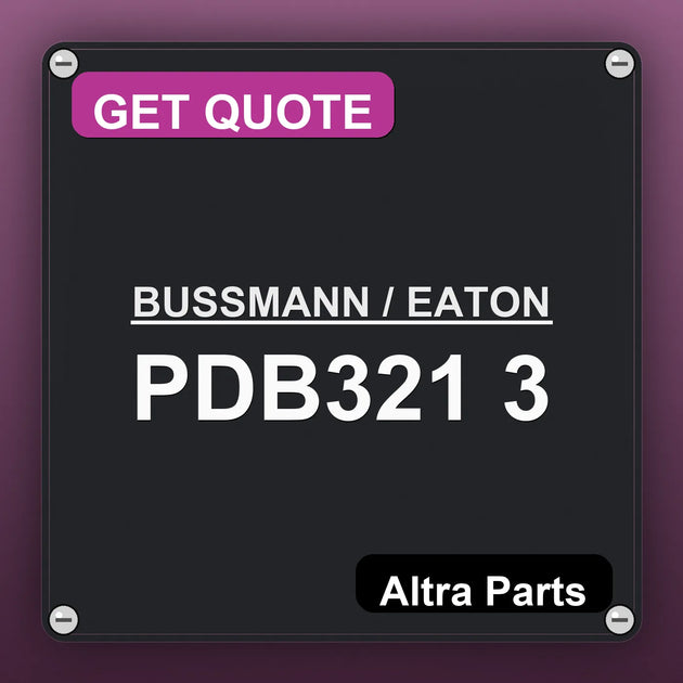 BUSSMANN / EATON PDB321 3 industrial nameplate style image – Altra Parts. GET QUOTE.