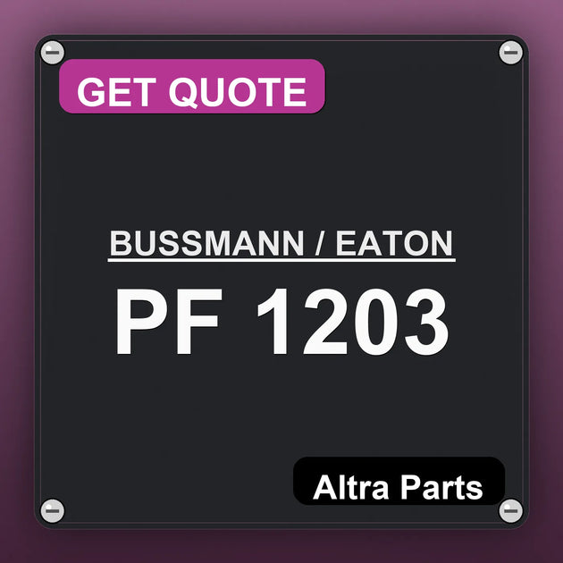 BUSSMANN / EATON PF 1203 industrial nameplate style image – Altra Parts. GET QUOTE.
