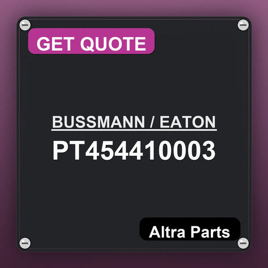 BUSSMANN / EATON PT454410003 industrial nameplate style image – Altra Parts. GET QUOTE.