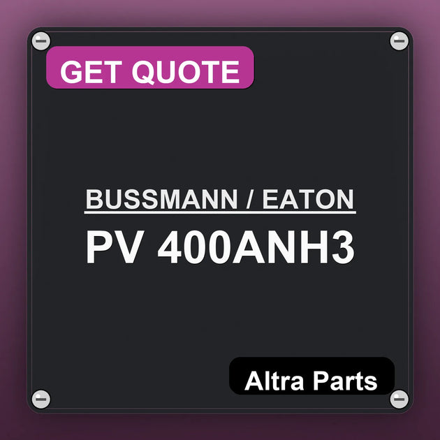 BUSSMANN / EATON PV 400ANH3 industrial nameplate style image – Altra Parts. GET QUOTE.