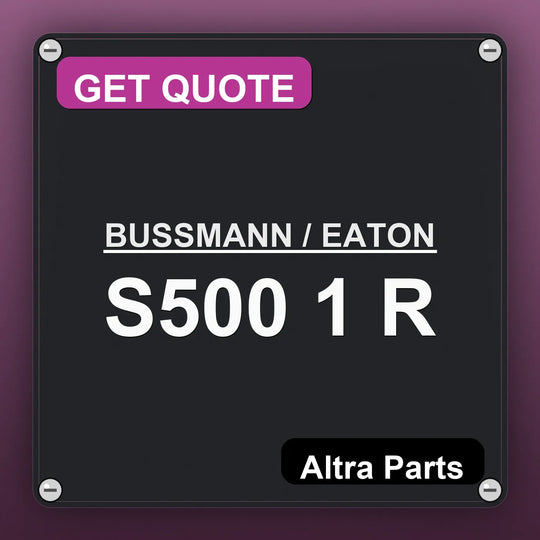 BUSSMANN / EATON S500 1 R industrial nameplate style image – Altra Parts. GET QUOTE.