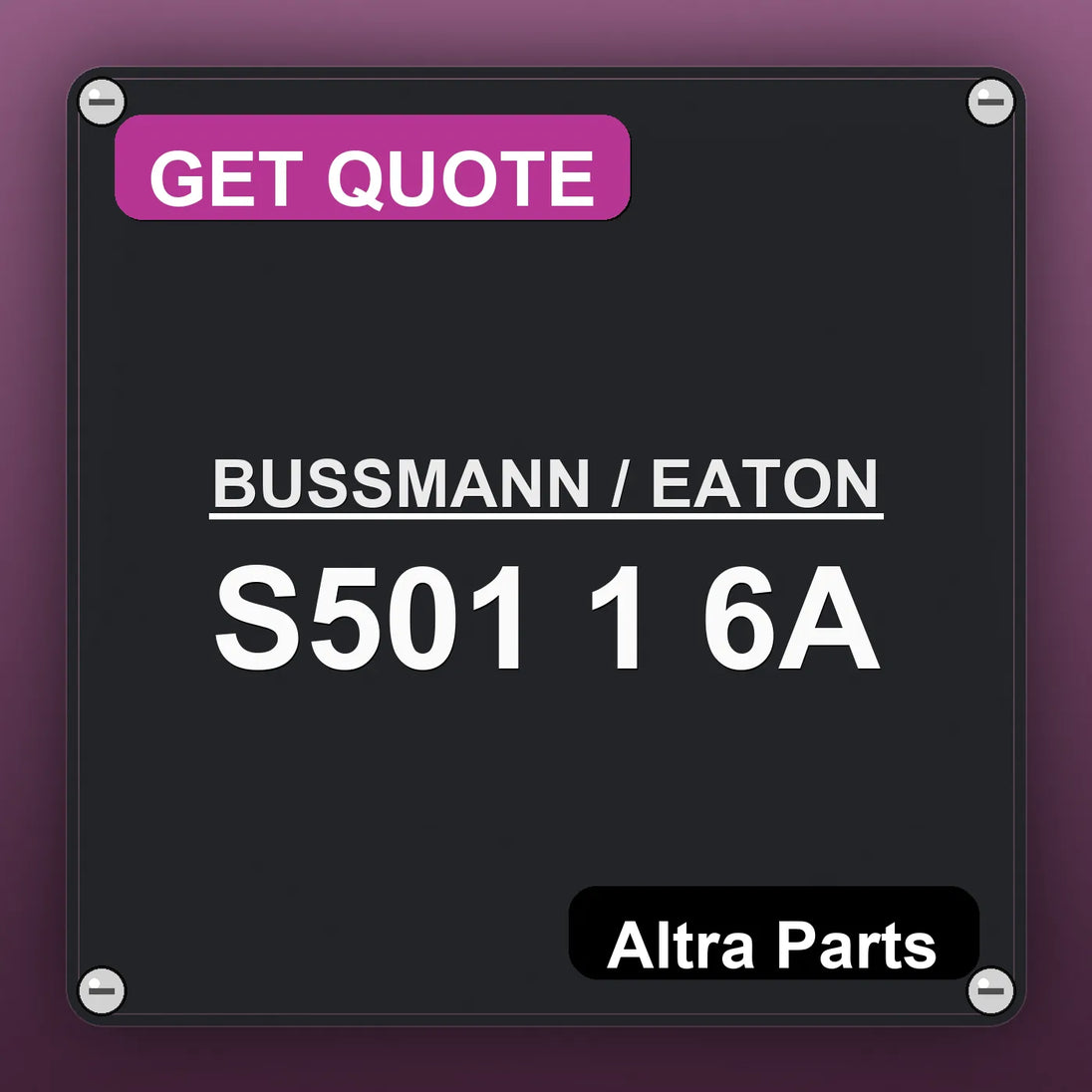 BUSSMANN / EATON S501 1 6A industrial nameplate style image – Altra Parts. GET QUOTE.