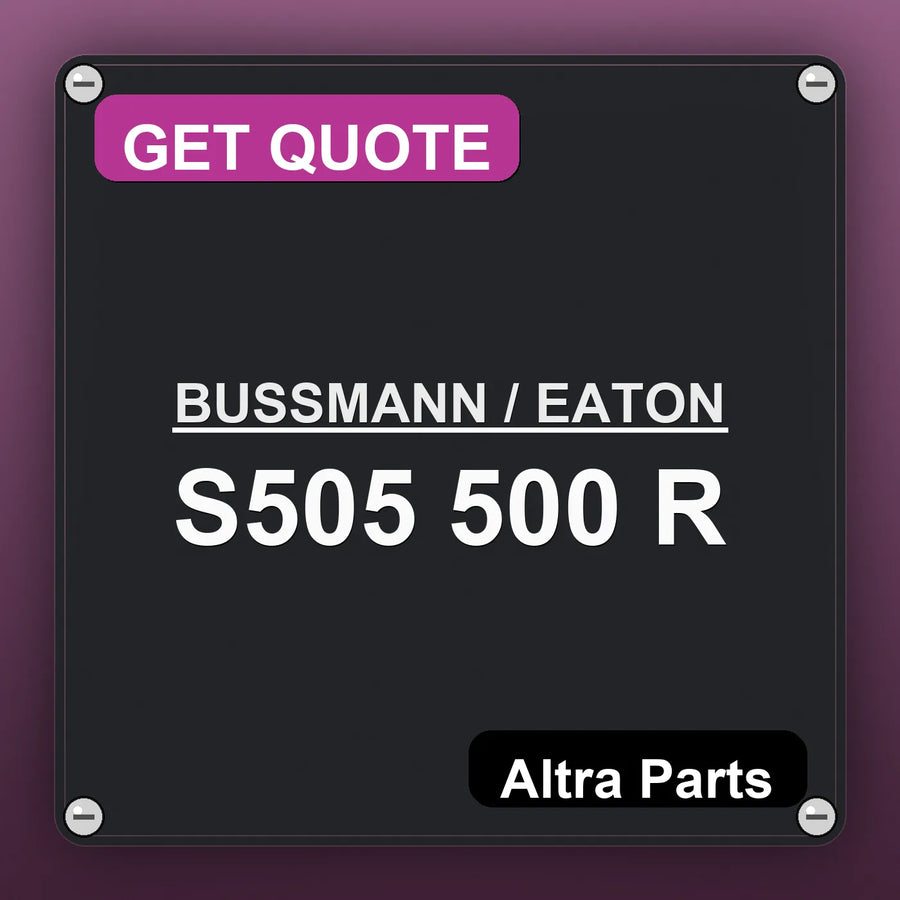 BUSSMANN / EATON S505 500 R industrial nameplate style image – Altra Parts. GET QUOTE.