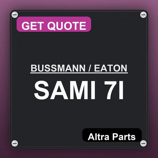 BUSSMANN / EATON SAMI 7I industrial nameplate style image – Altra Parts. GET QUOTE.