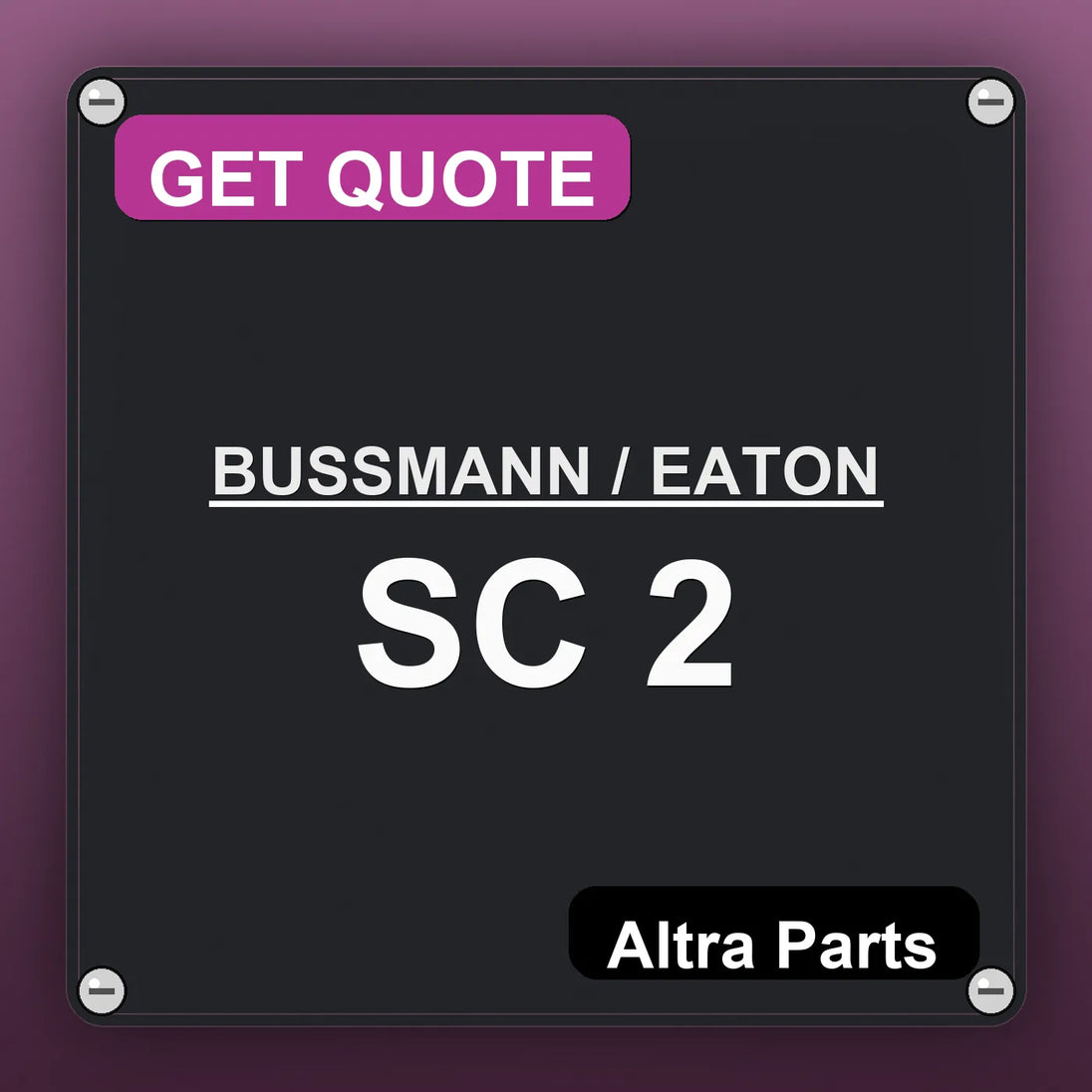 BUSSMANN / EATON SC 2 industrial nameplate style image – Altra Parts. GET QUOTE.