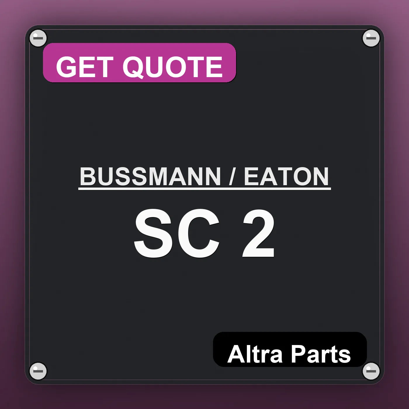 BUSSMANN / EATON SC 2 industrial nameplate style image – Altra Parts. GET QUOTE.
