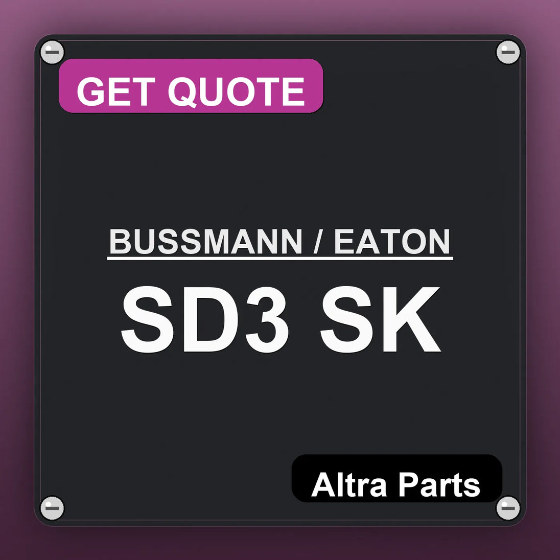 BUSSMANN / EATON SD3 SK industrial nameplate style image – Altra Parts. GET QUOTE.