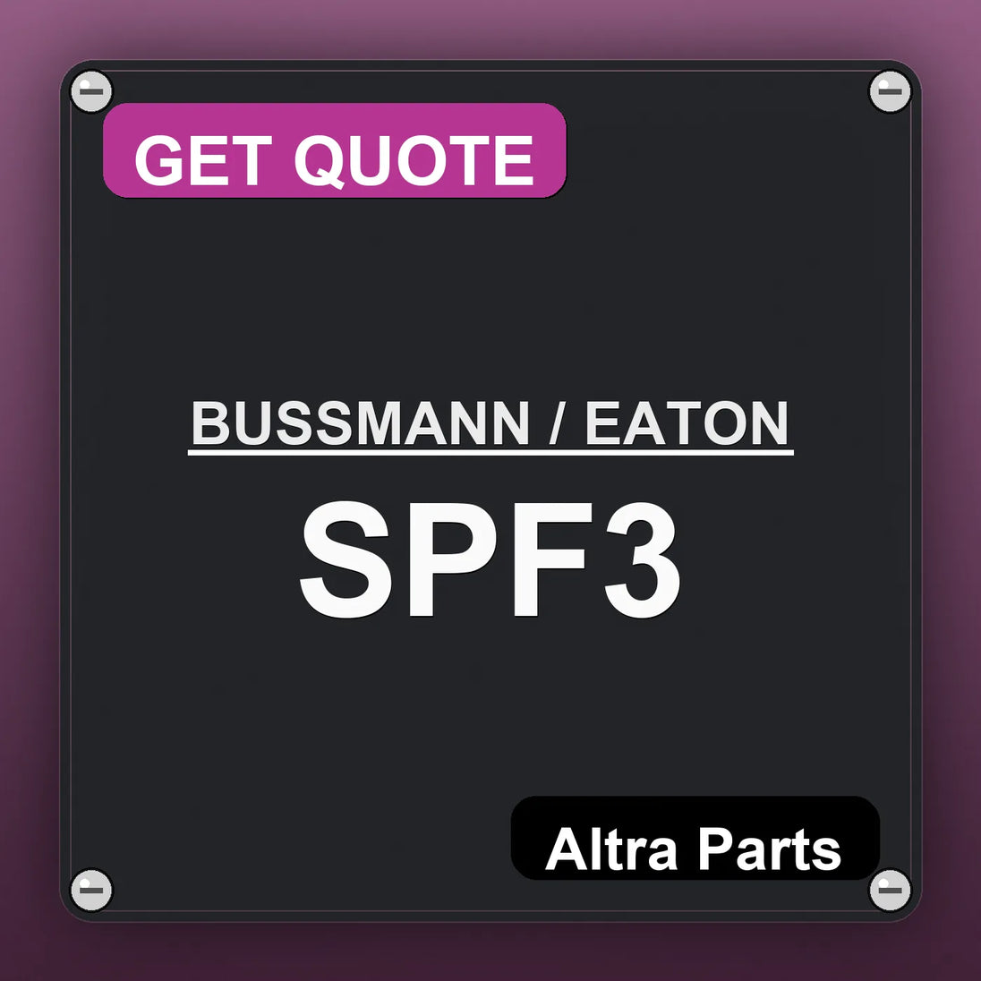 BUSSMANN / EATON SPF3 industrial nameplate style image – Altra Parts. GET QUOTE.