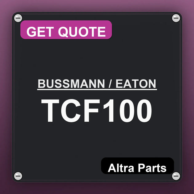 BUSSMANN / EATON TCF100 industrial nameplate style image – Altra Parts. GET QUOTE.