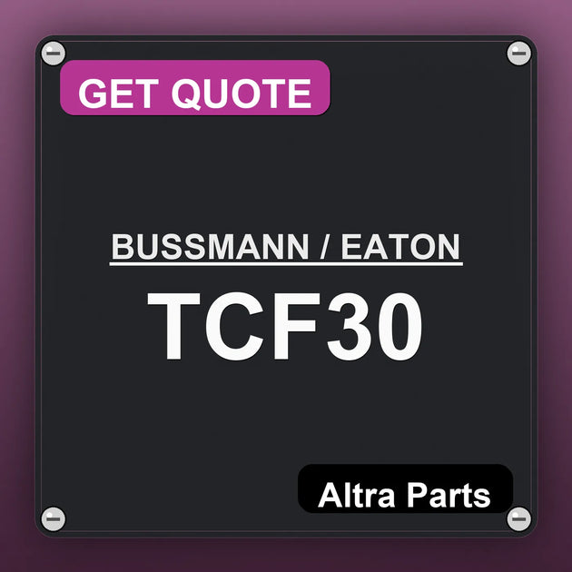 BUSSMANN / EATON TCF30 industrial nameplate style image – Altra Parts. GET QUOTE.