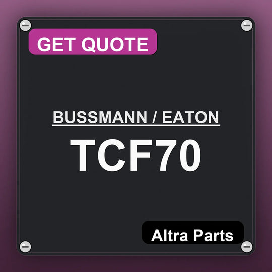 BUSSMANN / EATON TCF70 industrial nameplate style image – Altra Parts. GET QUOTE.