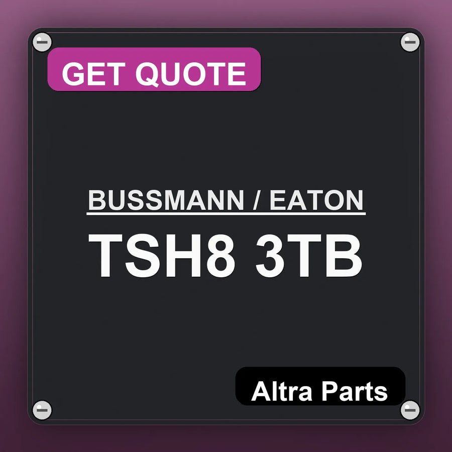 BUSSMANN / EATON TSH8 3TB industrial nameplate style image – Altra Parts. GET QUOTE.