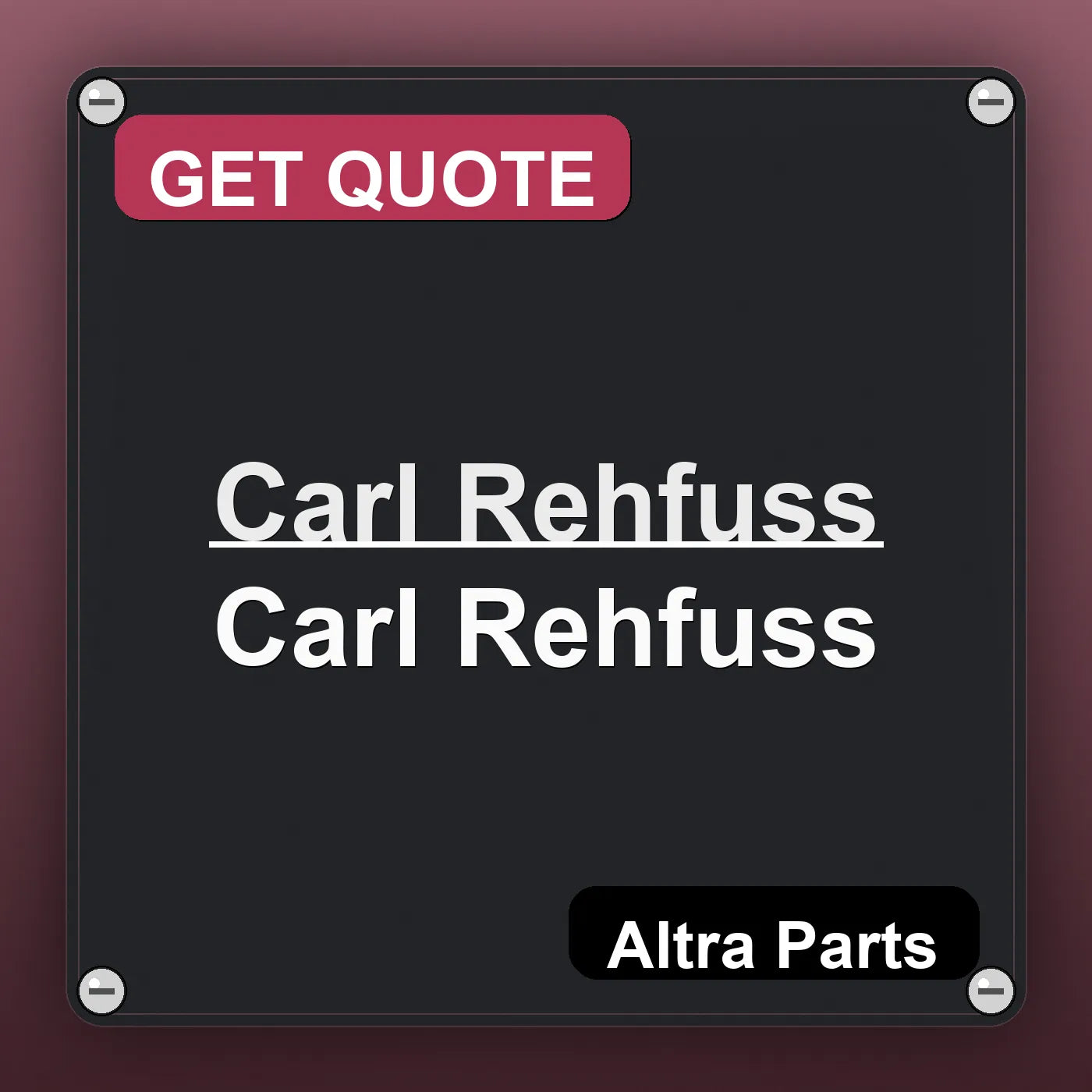 Carl Rehfuss Carl Rehfuss industrial nameplate style image – Altra Parts. GET QUOTE.