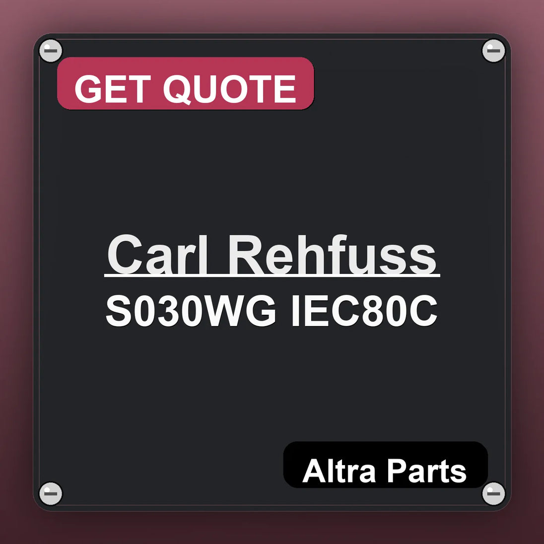 Carl Rehfuss S030WG IEC80C industrial nameplate style image – Altra Parts. GET QUOTE.