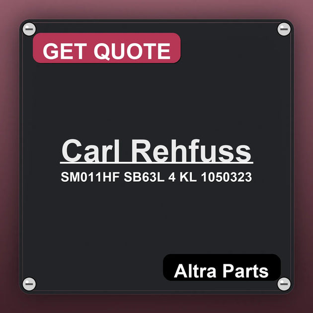 Carl Rehfuss SM011HF SB63L 4 KL 1050323 industrial nameplate style image – Altra Parts. GET QUOTE.