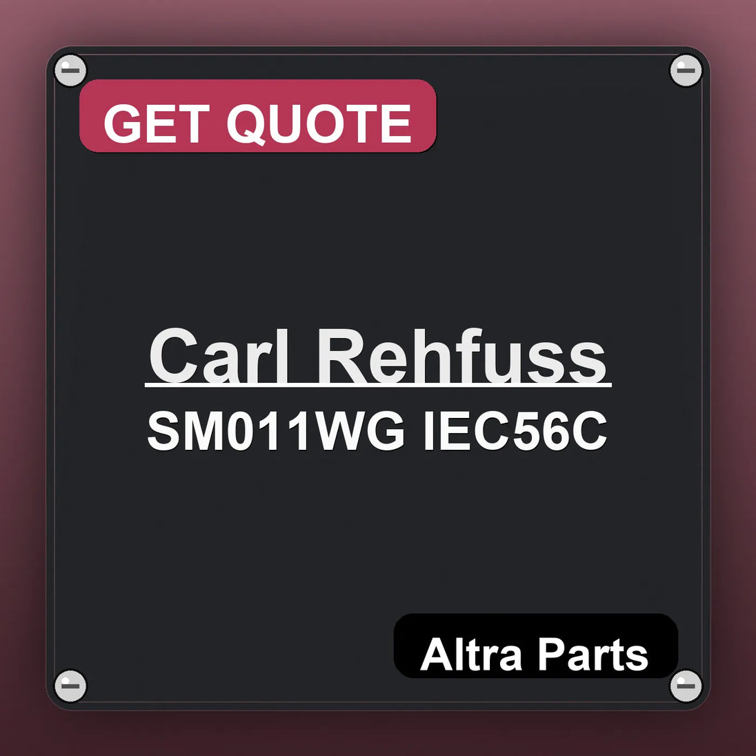 Carl Rehfuss SM011WG IEC56C industrial nameplate style image – Altra Parts. GET QUOTE.