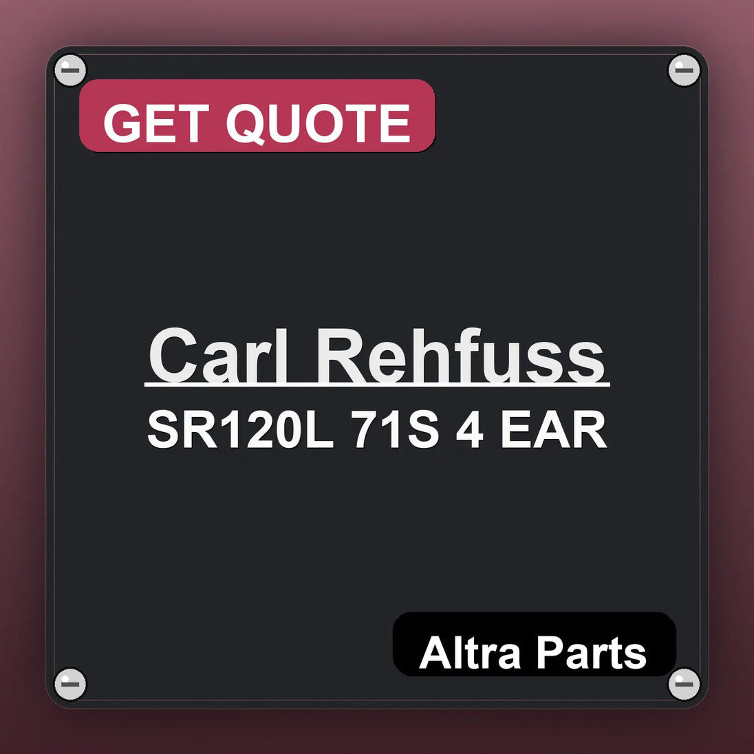 Carl Rehfuss SR120L 71S 4 EAR industrial nameplate style image – Altra Parts. GET QUOTE.