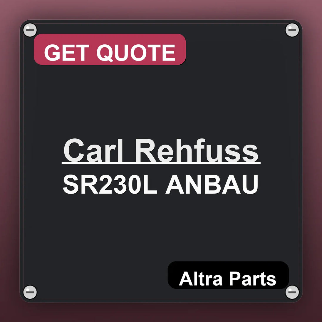 Carl Rehfuss SR230L ANBAU industrial nameplate style image – Altra Parts. GET QUOTE.