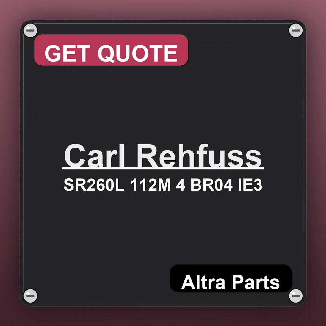Carl Rehfuss SR260L 112M 4 BR04 IE3 industrial nameplate style image – Altra Parts. GET QUOTE.