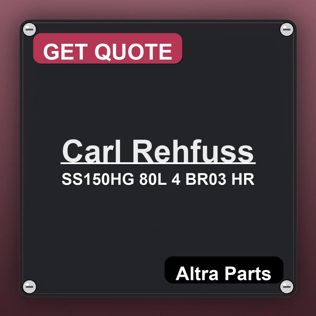 Carl Rehfuss SS150HG 80L 4 BR03 HR industrial nameplate style image – Altra Parts. GET QUOTE.