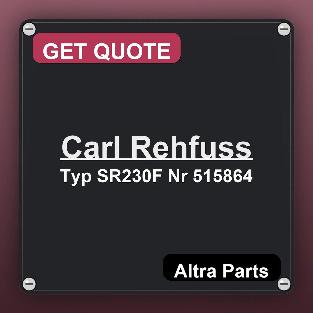 Carl Rehfuss Typ SR230F Nr 515864 industrial nameplate style image – Altra Parts. GET QUOTE.