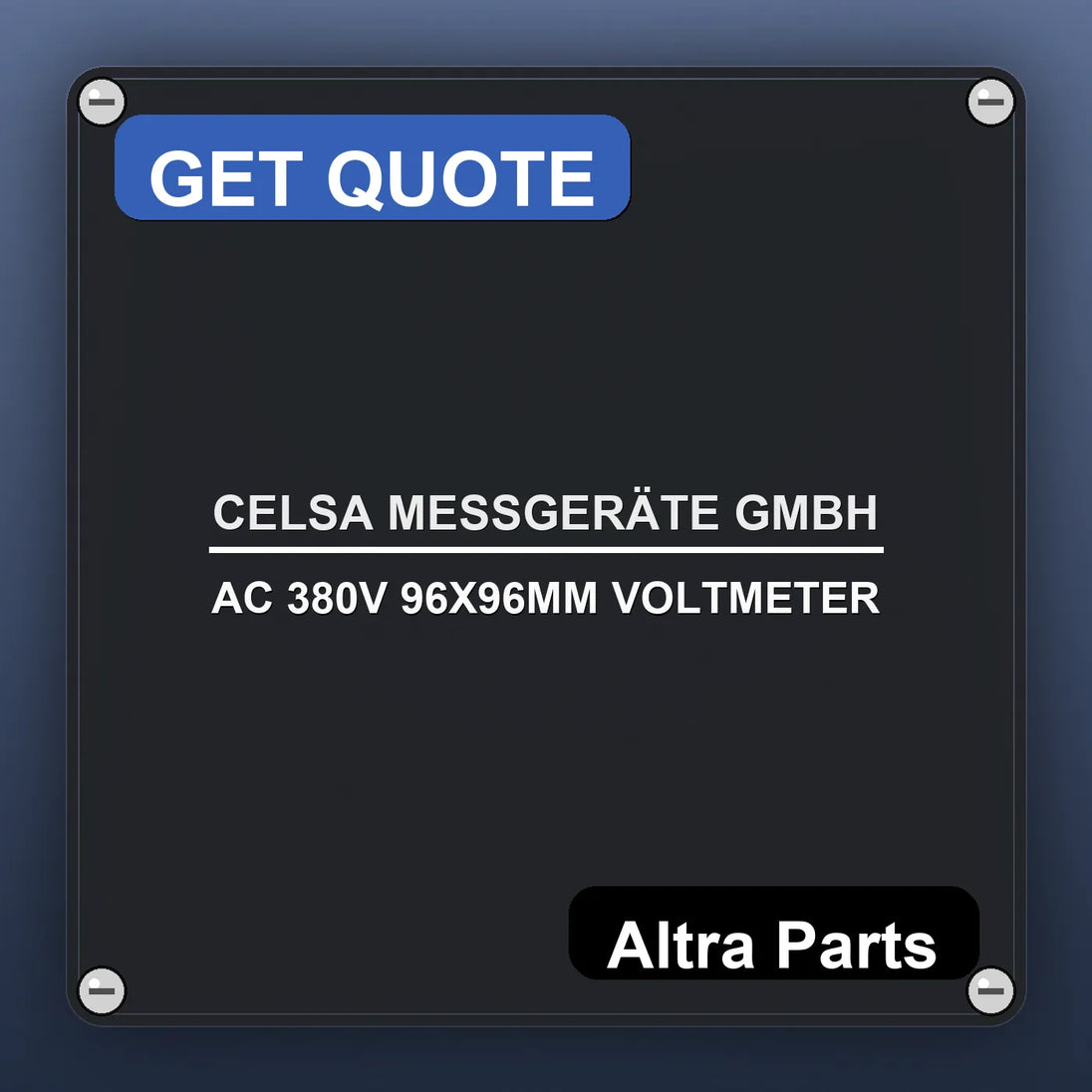 CELSA MESSGERÄTE GMBH AC 380V 96X96MM VOLTMETER industrial nameplate style image – Altra Parts. GET QUOTE.