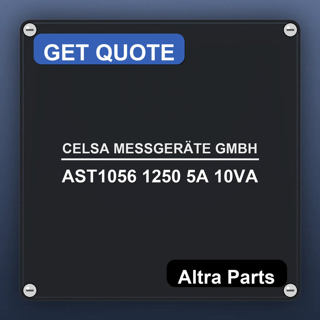 CELSA MESSGERÄTE GMBH AST1056 1250 5A 10VA industrial nameplate style image – Altra Parts. GET QUOTE.