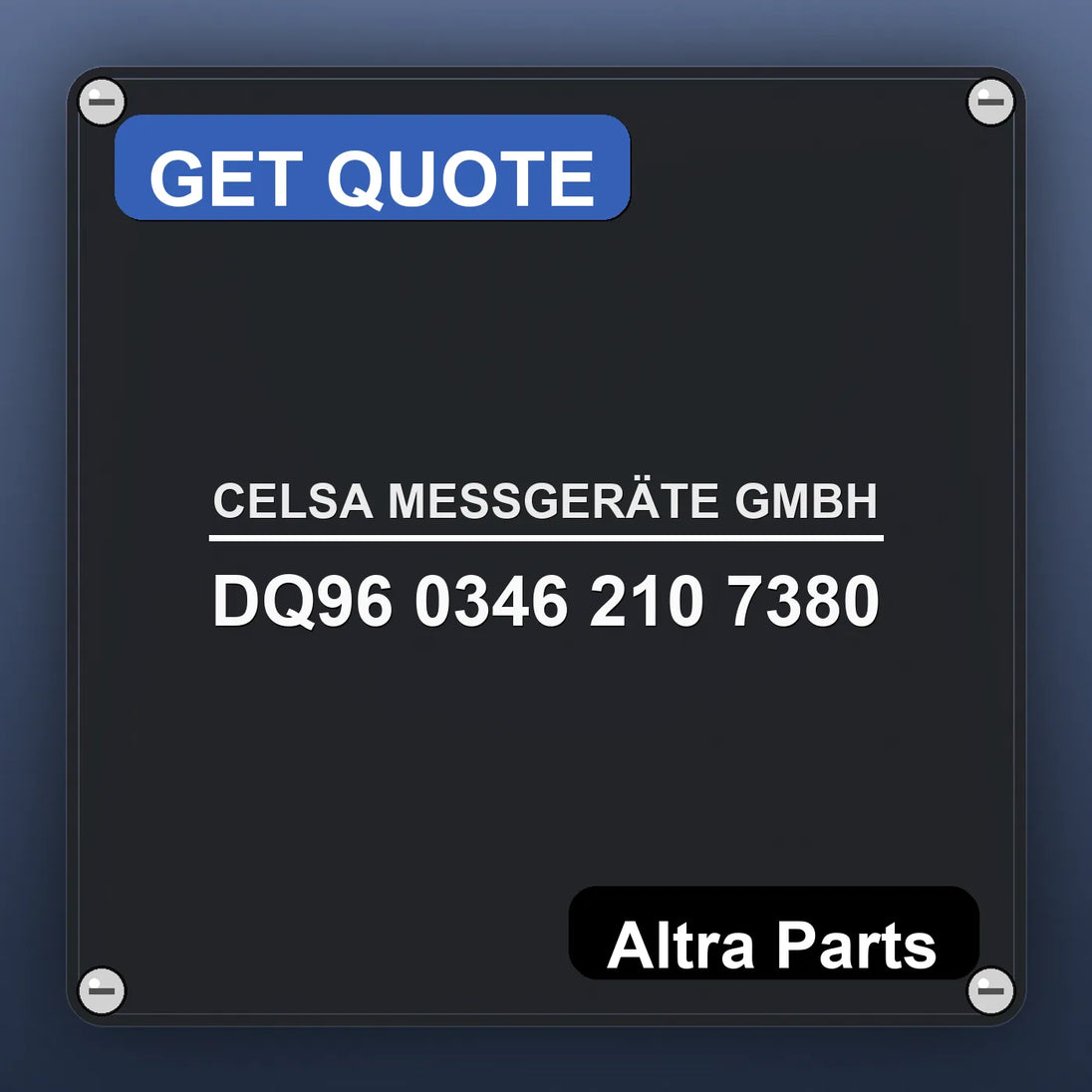 CELSA MESSGERÄTE GMBH DQ96 0346 210 7380 industrial nameplate style image – Altra Parts. GET QUOTE.