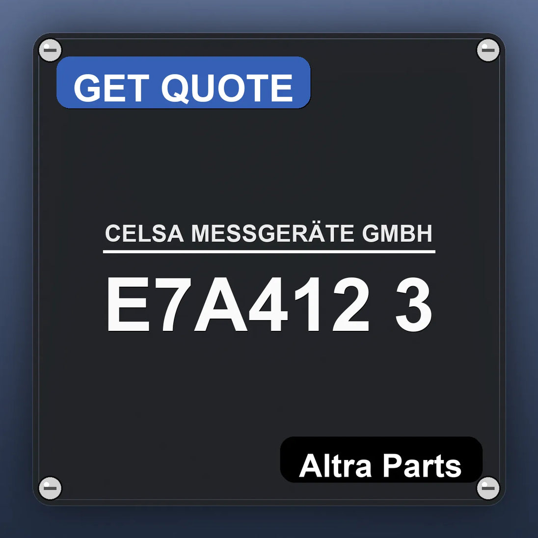 CELSA MESSGERÄTE GMBH E7A412 3 industrial nameplate style image – Altra Parts. GET QUOTE.