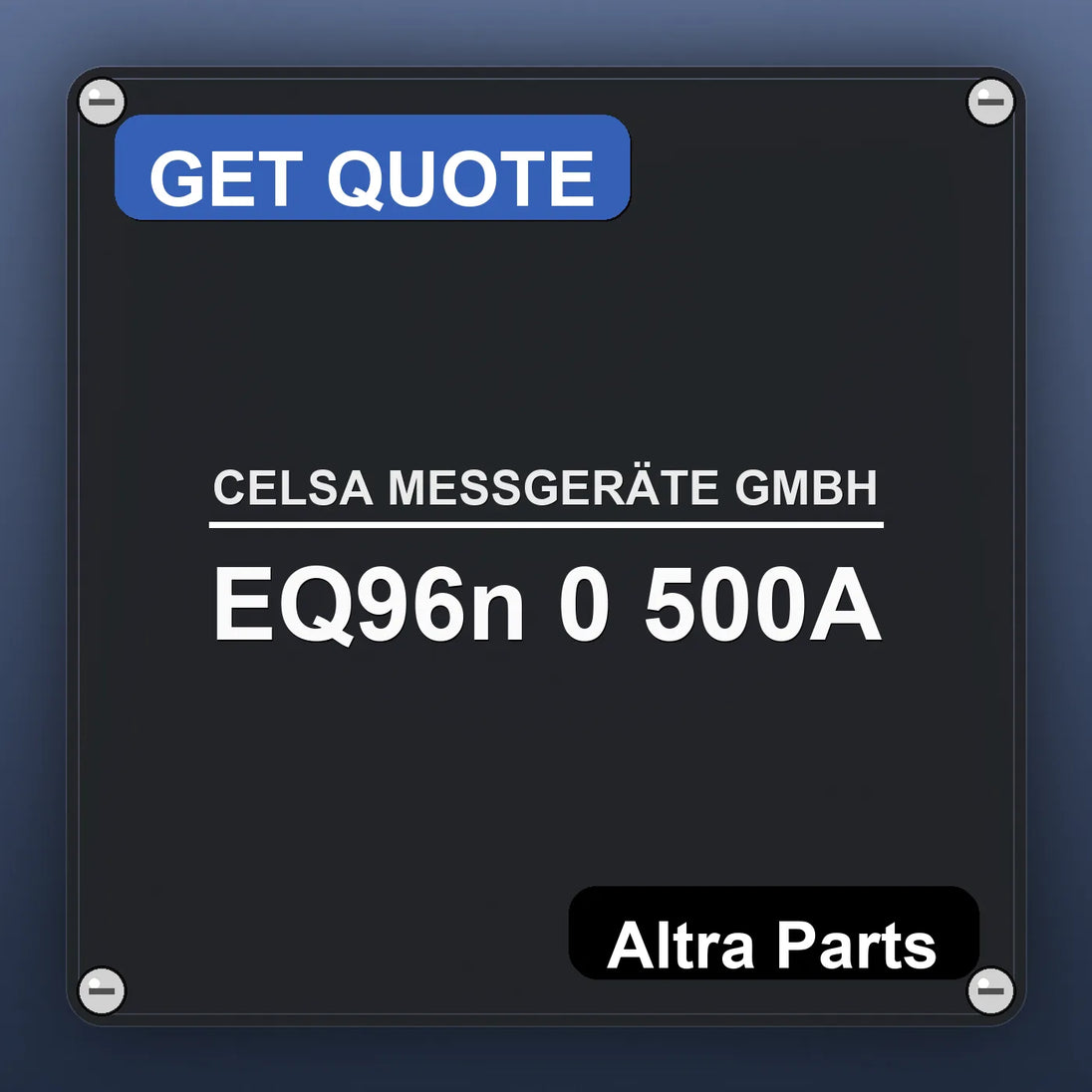 CELSA MESSGERÄTE GMBH EQ96n 0 500A industrial nameplate style image – Altra Parts. GET QUOTE.