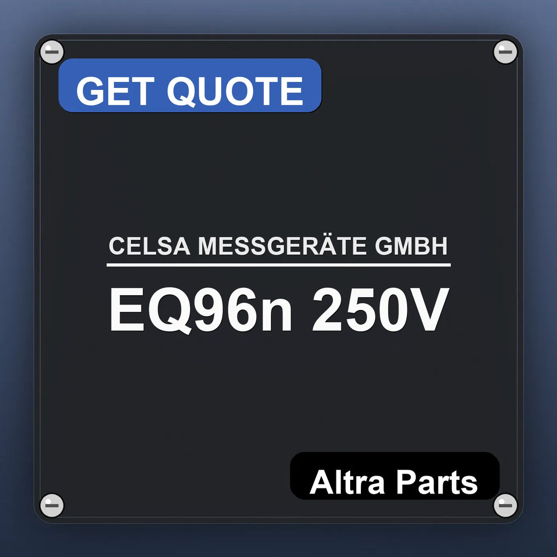 CELSA MESSGERÄTE GMBH EQ96n 250V industrial nameplate style image – Altra Parts. GET QUOTE.