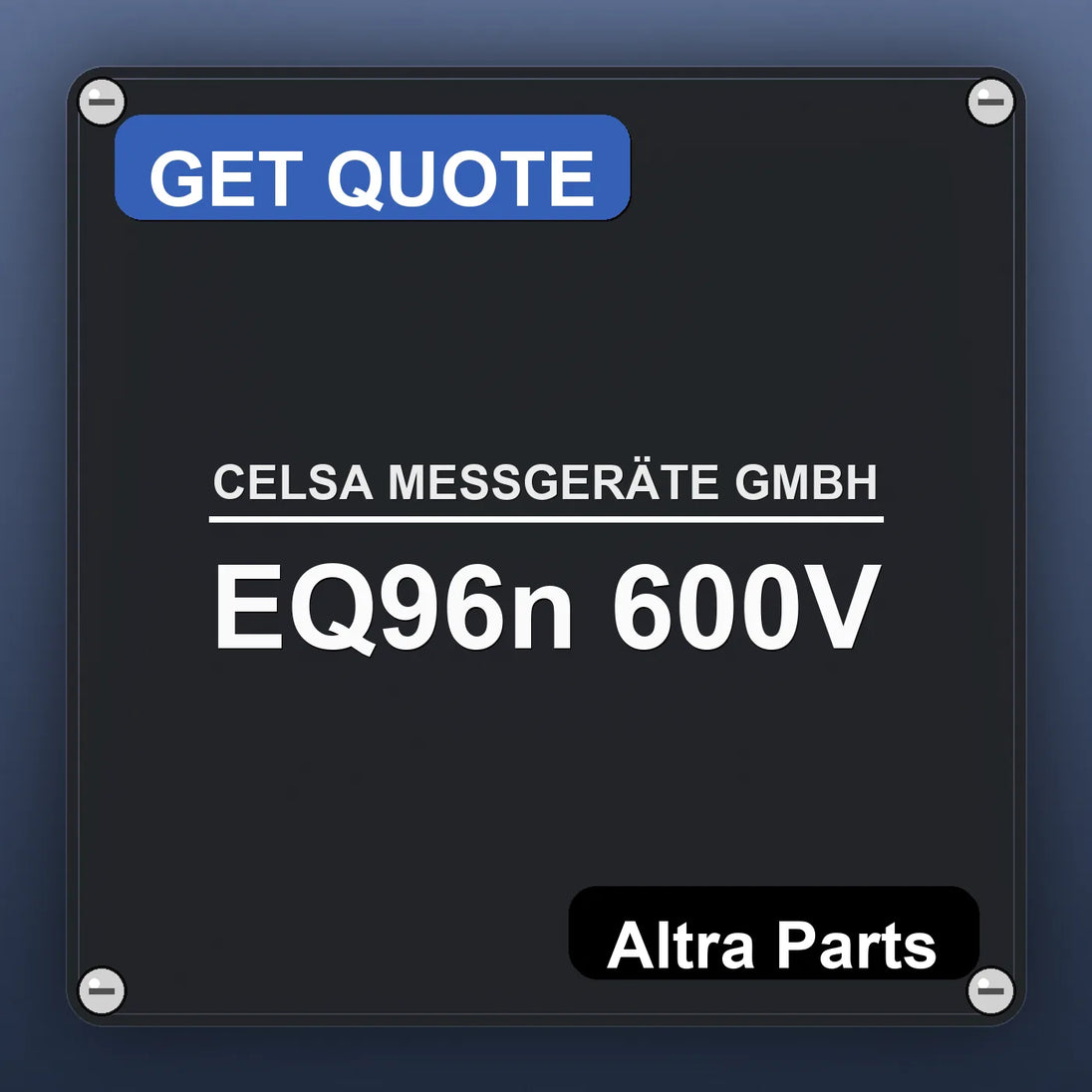 CELSA MESSGERÄTE GMBH EQ96n 600V industrial nameplate style image – Altra Parts. GET QUOTE.