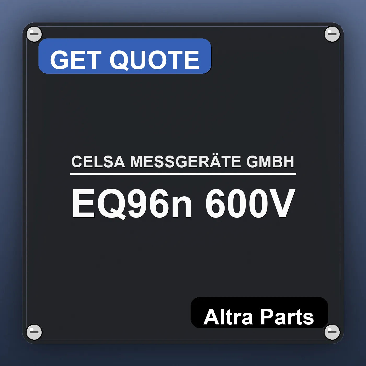 CELSA MESSGERÄTE GMBH EQ96n 600V industrial nameplate style image – Altra Parts. GET QUOTE.