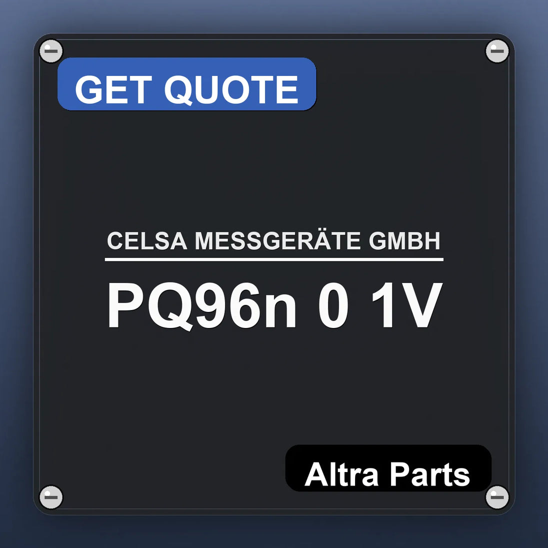CELSA MESSGERÄTE GMBH PQ96n 0 1V industrial nameplate style image – Altra Parts. GET QUOTE.
