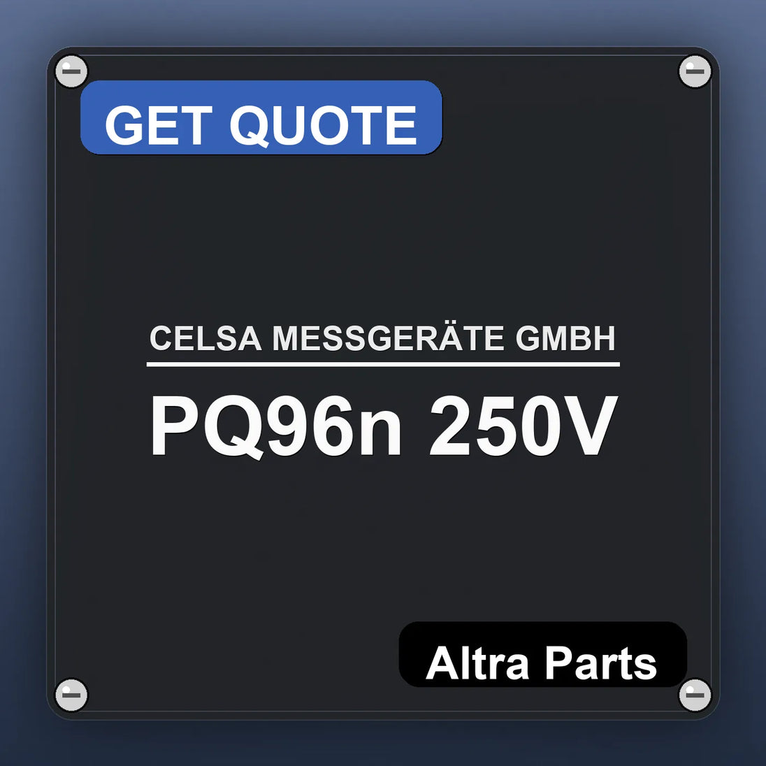 CELSA MESSGERÄTE GMBH PQ96n 250V industrial nameplate style image – Altra Parts. GET QUOTE.