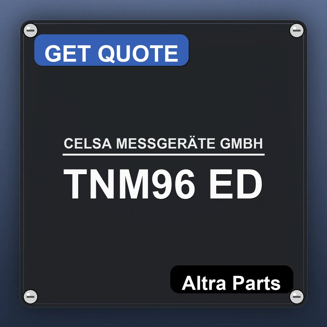 CELSA MESSGERÄTE GMBH TNM96 ED industrial nameplate style image – Altra Parts. GET QUOTE.