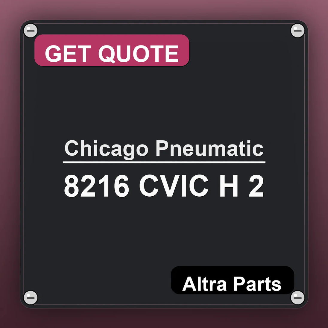Chicago Pneumatic 8216 CVIC H 2 industrial nameplate style image – Altra Parts. GET QUOTE.