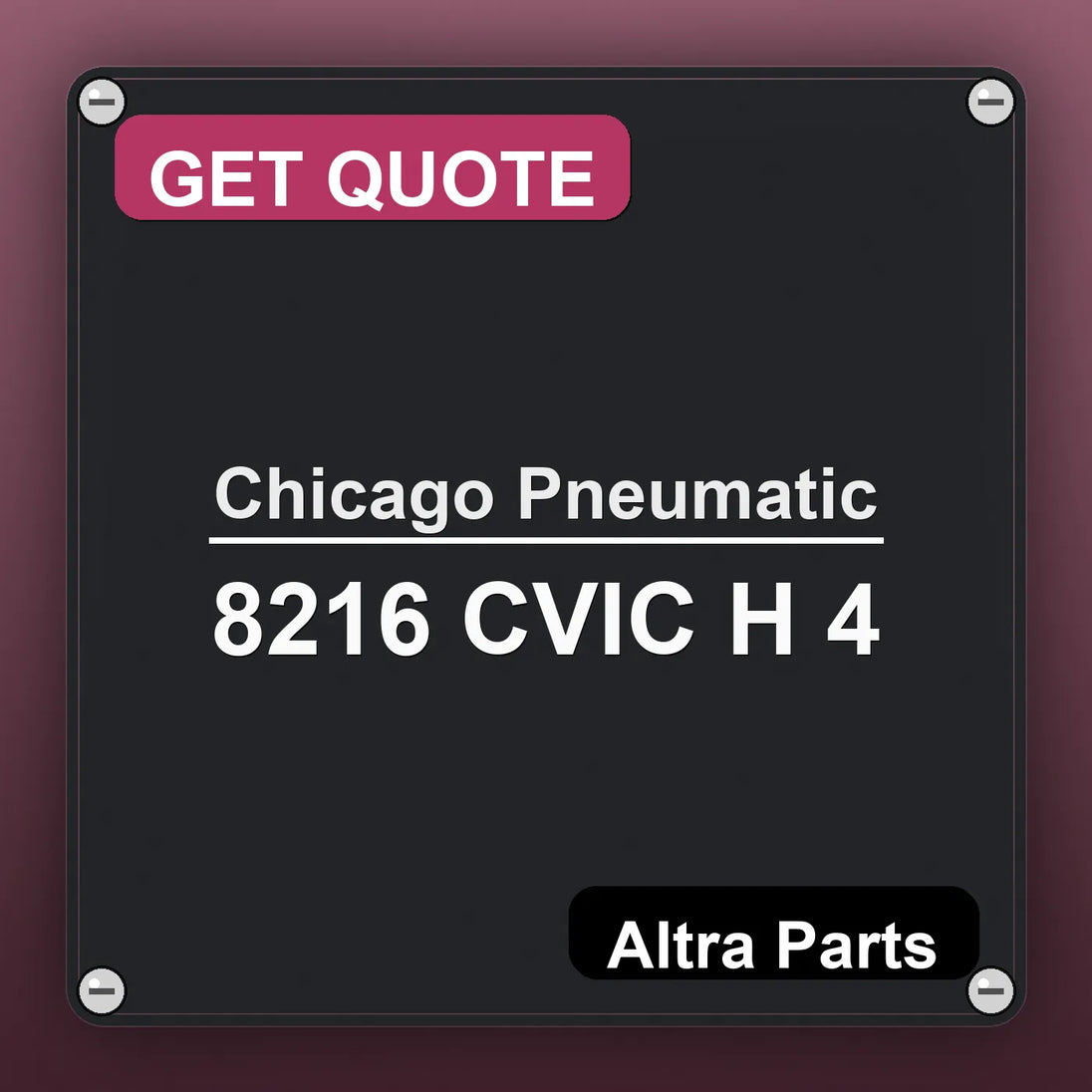 Chicago Pneumatic 8216 CVIC H 4 industrial nameplate style image – Altra Parts. GET QUOTE.
