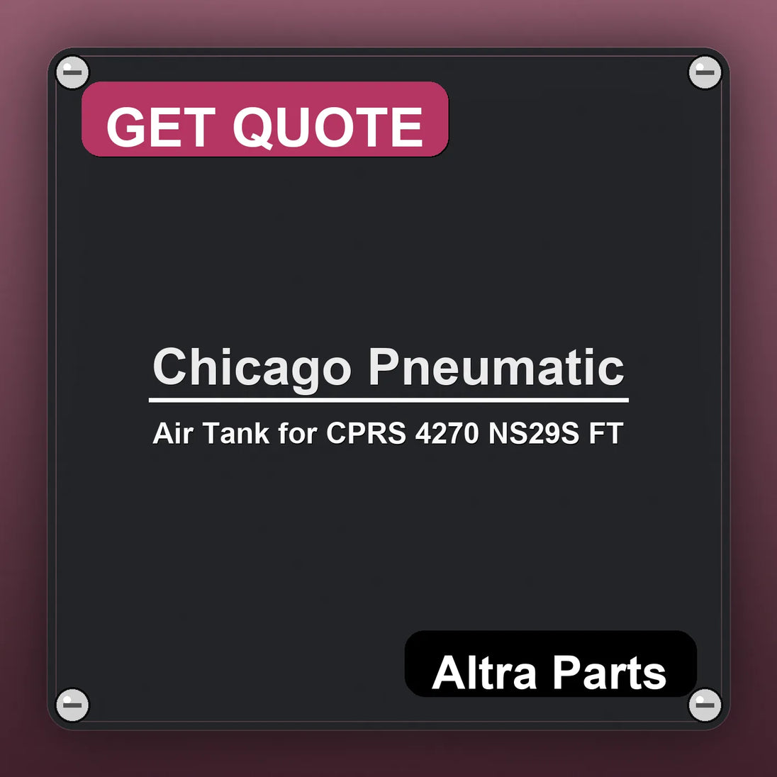 Chicago Pneumatic Air Tank for CPRS 4270 NS29S FT industrial nameplate style image – Altra Parts. GET QUOTE.