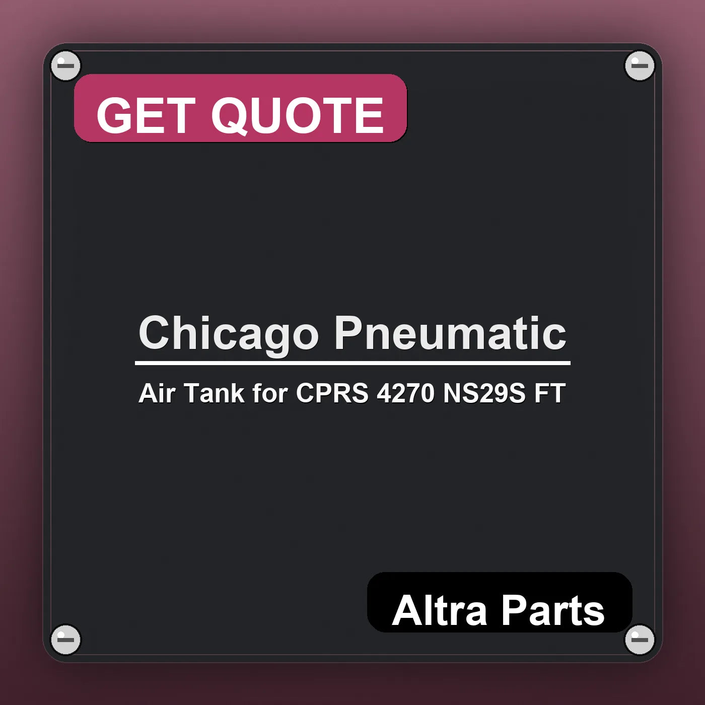 Chicago Pneumatic Air Tank for CPRS 4270 NS29S FT industrial nameplate style image – Altra Parts. GET QUOTE.