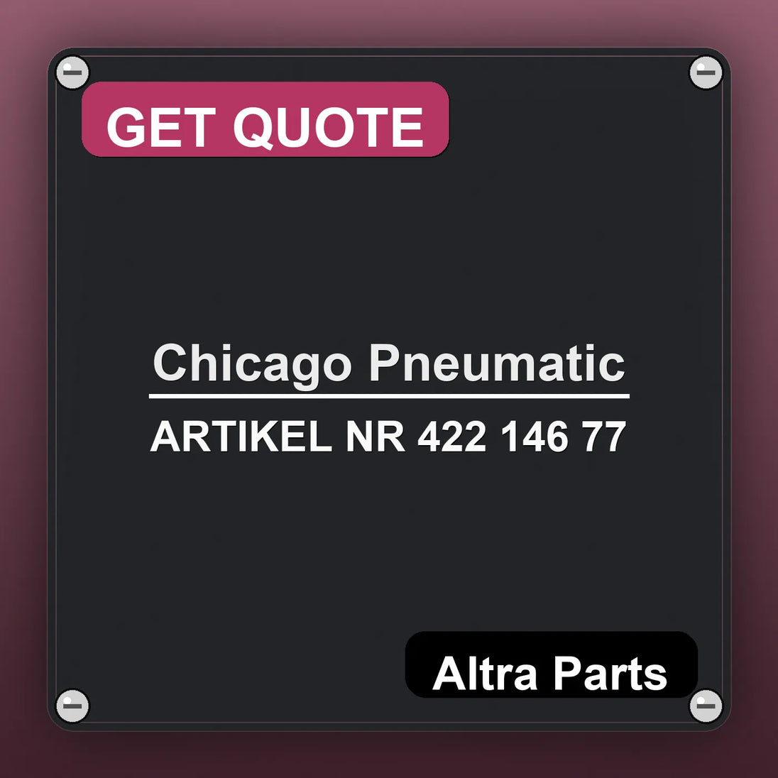Chicago Pneumatic ARTIKEL NR 422 146 77 industrial nameplate style image – Altra Parts. GET QUOTE.