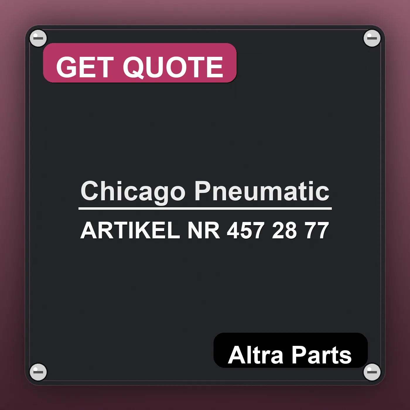 Chicago Pneumatic ARTIKEL NR 457 28 77 industrial nameplate style image – Altra Parts. GET QUOTE.