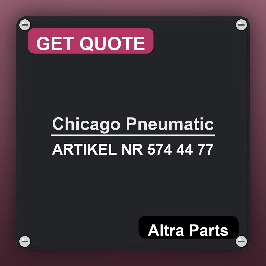 Chicago Pneumatic ARTIKEL NR 574 44 77 industrial nameplate style image – Altra Parts. GET QUOTE.