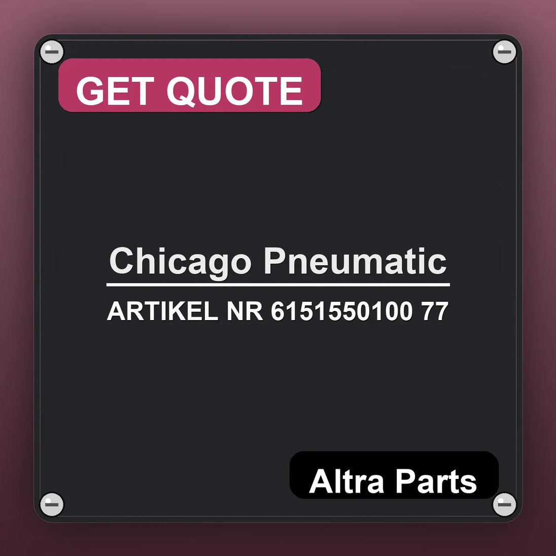 Chicago Pneumatic ARTIKEL NR 6151550100 77 industrial nameplate style image – Altra Parts. GET QUOTE.