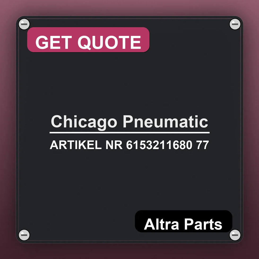 Chicago Pneumatic ARTIKEL NR 6153211680 77 industrial nameplate style image – Altra Parts. GET QUOTE.