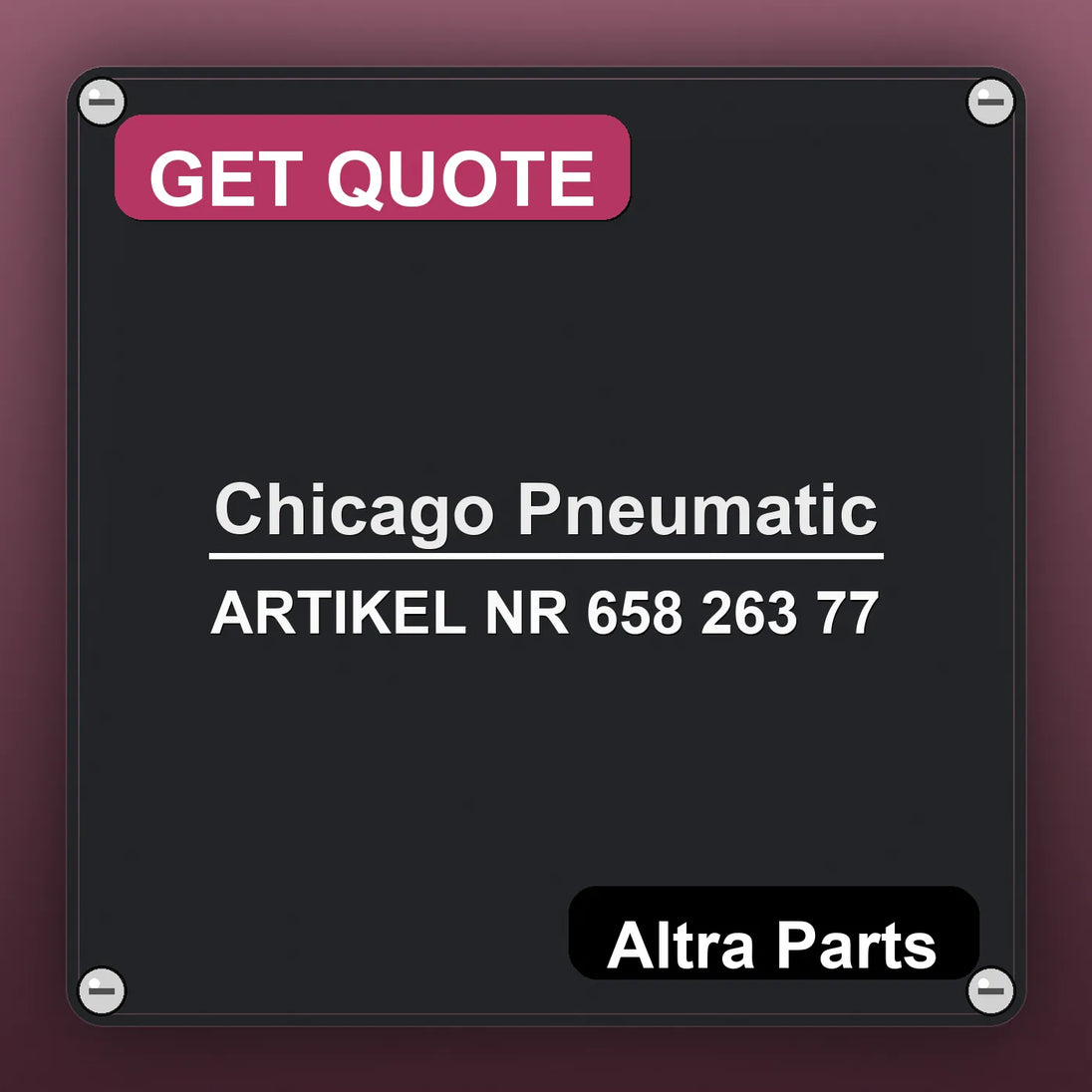 Chicago Pneumatic ARTIKEL NR 658 263 77 industrial nameplate style image – Altra Parts. GET QUOTE.
