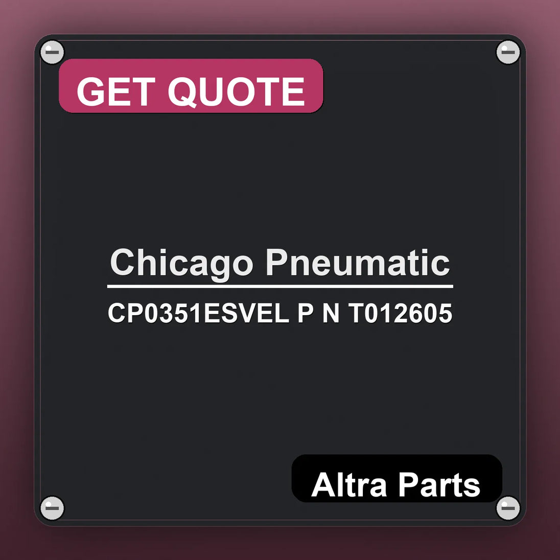 Chicago Pneumatic CP0351ESVEL P N T012605 industrial nameplate style image – Altra Parts. GET QUOTE.