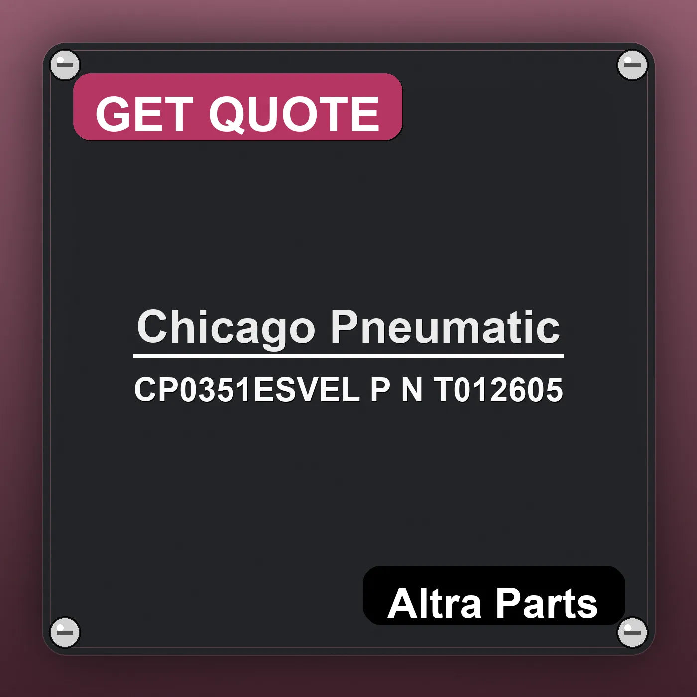 Chicago Pneumatic CP0351ESVEL P N T012605 industrial nameplate style image – Altra Parts. GET QUOTE.