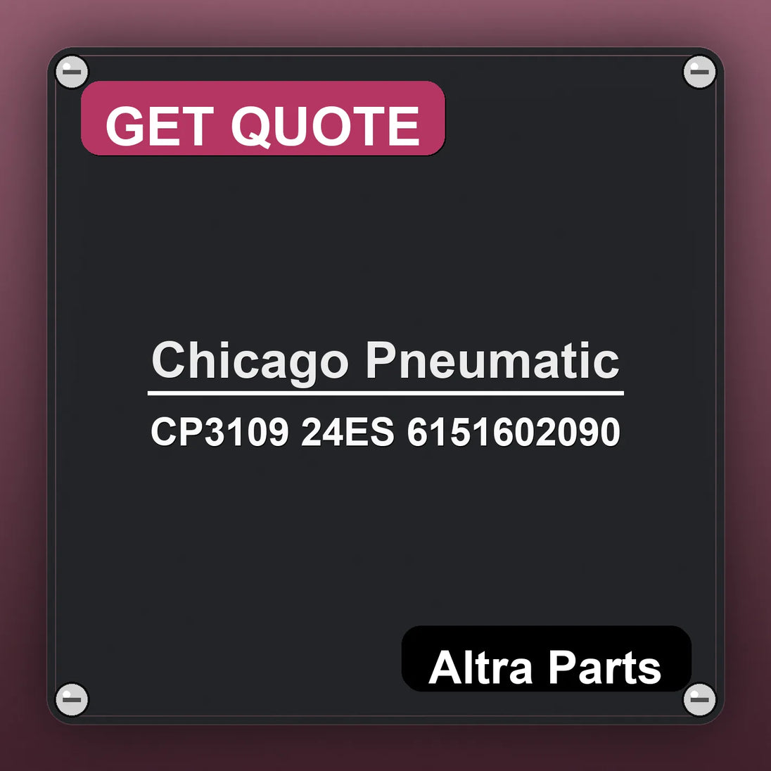Chicago Pneumatic CP3109 24ES 6151602090 industrial nameplate style image – Altra Parts. GET QUOTE.